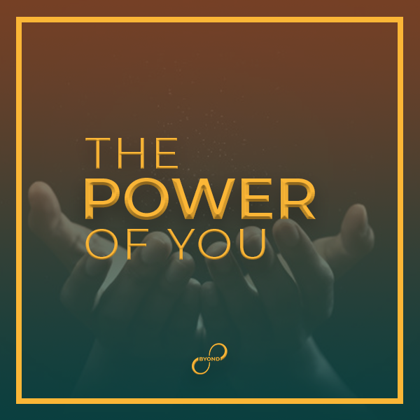 The Power of You